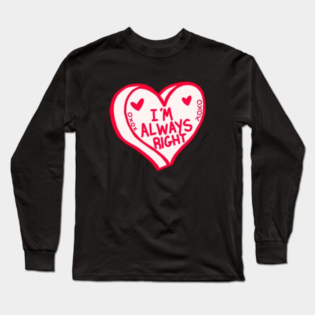 Im Always Right Red And White Heart Long Sleeve T-Shirt by ROLLIE MC SCROLLIE